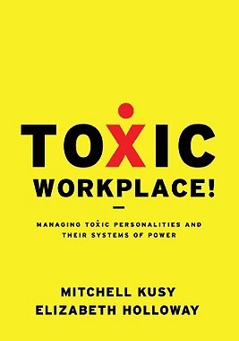 【预售】Toxic Workplace!: Managing Toxic Personalities And