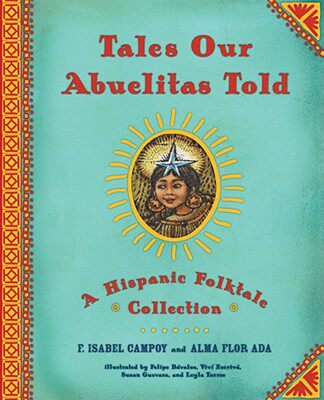 【预售】tales our abuelitas told: a hispanic folktale