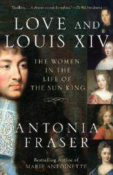 【预售】Love and Louis XIV: The Women in the Life of the Sun