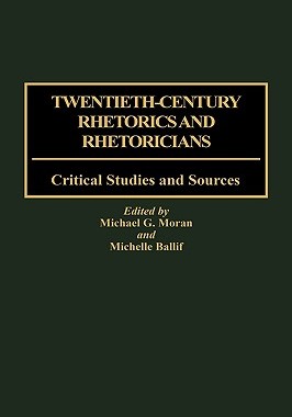 【预售】Twentieth-Century Rhetorics and Rhetoricians: