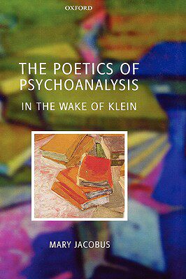 【预售】The Poetics of Psychoanalysis: In the Wake of Klein