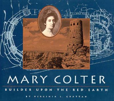 【预售】Mary Colter: Builder Upon the Red Earth
