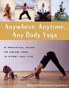 【预售】Anywhere, Anytime, Any Body Yoga: A Practical Guide