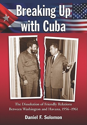 【预售】Breaking Up with Cuba: The Dissolution of Friendly