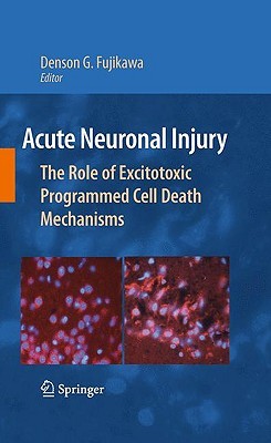 【预售】Acute Neuronal Injury: The Role of Excitotoxic