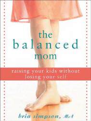 【预订】The Balanced Mom: Raising Your Kids Without Losing