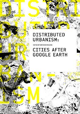 【预售】Distributed Urbanism: Cities After Google Earth