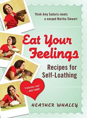 【预售】Eat Your Feelings: Recipes for Self-Loathing