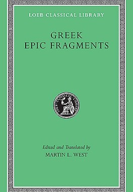 现货 Greek Epic Fragments: From the Seventh to the Fifth
