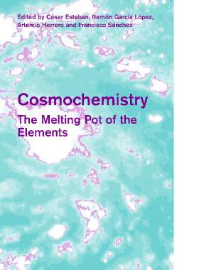 【预售】Cosmochemistry: The Melting Pot of the Elements
