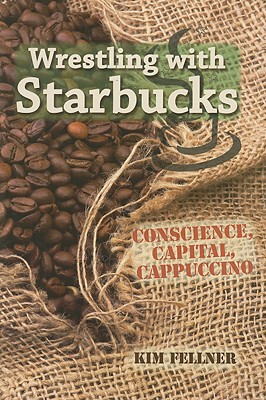 【预售】Wrestling with Starbucks: Conscience, Capital
