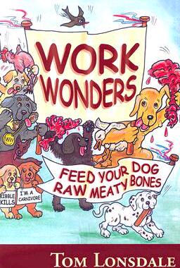 【预售】Work Wonders: Feed Your Dog Raw Meaty Bones
