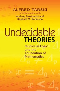 【预售】Undecidable Theories: Studies in Logic and the