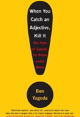 【预售】When You Catch an Adjective, Kill It: The Parts of