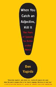 【预售】When You Catch an Adjective, Kill It: The Parts of