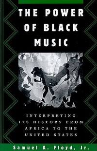 【预售】The Power of Black Music: Interpreting Its History