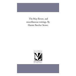 【预售】The May Flower, and Miscellaneous Writings. by