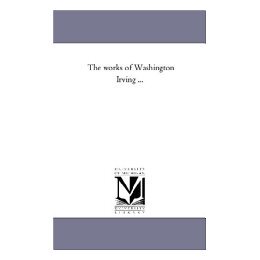 【预售】The Works of Washington Irving Vol. 5: The Life and