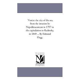 【预售】Venice: The City of the Sea, from the Invasion by