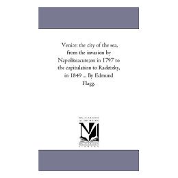 【预售】Venice: The City of the Sea, from the Invasion by