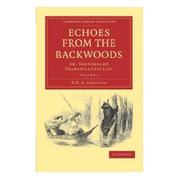 【预售】Echoes from the Backwoods: Or, Sketches of