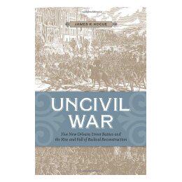【预售】Uncivil War: Five New Orleans Street Battles and the