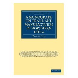 【预售】A Monograph on Trade and Manufactures in Northern