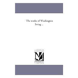 【预售】The Works of Washington Irving Vol. 21: Life of