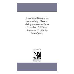 【预售】A Municipal History of the Town and City of Boston
