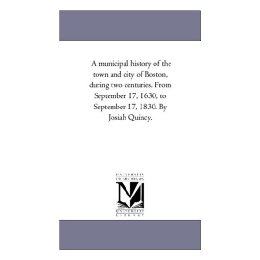 【预售】A Municipal History of the Town and City of Boston
