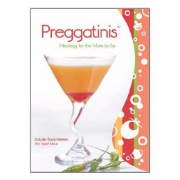 【预售】Preggatinis: Mixology for the Mom-To-Be