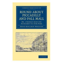 【预售】Round about Piccadilly and Pall Mall: Or, a Ramble