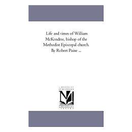 【预售】Life and Times of William McKendree, Bishop of the