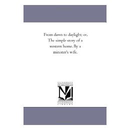 【预售】From Dawn to Daylight; Or, the Simple Story of a