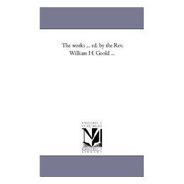 【预售】The Works ... Ed. by the REV. William H. Goold Vol.
