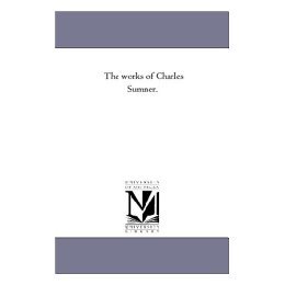 【预售】The Works of Charles Sumner. Vol. 1