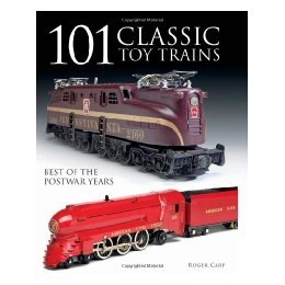 【预售】101 Classic Toy Trains: Best of the Postwar Years