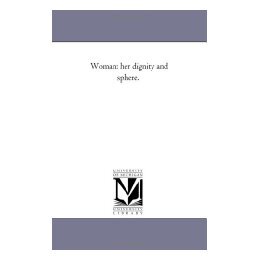 【预售】Woman: Her Dignity and Sphere.