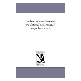 【预售】William Winston Seaton of the 