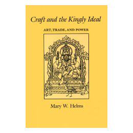 【预售】Craft and the Kingly Ideal: Art, Trade, and Power