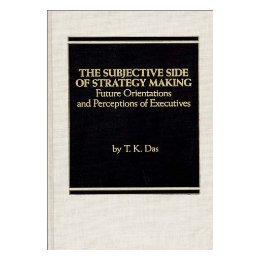 【预售】The Subjective Side of Strategy Making: Future