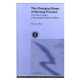 【预售】The Changing Shape of Nursing Practice: The Role of