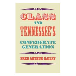 【预售】Class and Tennessee's Confederate Generation