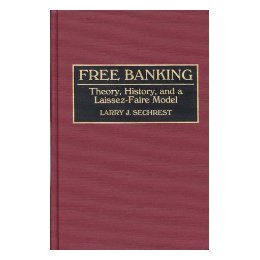 【预售】Free Banking: Theory, History, and a Laissez-Faire