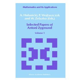 【预售】Selected Papers of Antoni Zygmund, Volume 3