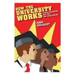 【预售】How the University Works: Higher Education and the