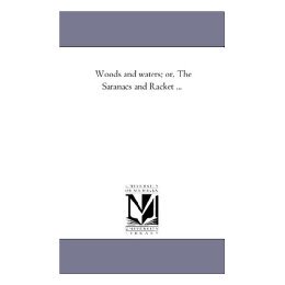 【预售】Woods and Waters; Or, the Saranacs and Racket ...