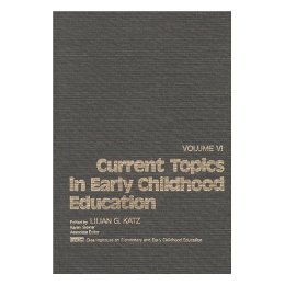 【预售】Current Topics in Early Childhood Education, Volume