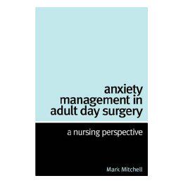 【预售】Anxiety Management In Adult Day Surgery - A Nursing
