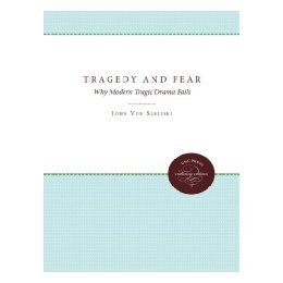 【预售】Tragedy and Fear: Why Modern Tragic Drama Fails
